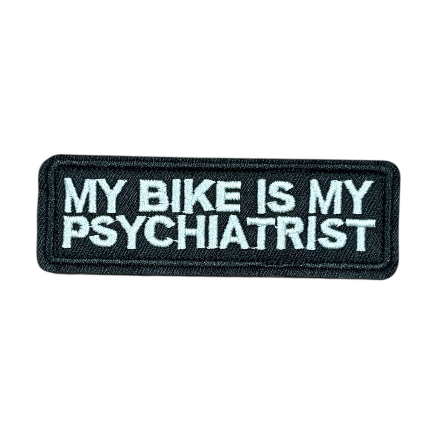 Unleash your creativity with the My Bike Is My Psychiatrist Embroidery Patch Velcro Backed! Measuring 9.5x3.2cm and featuring a beautifully embroidered design and secure hook & loop backing, this patch is a must-have for any collector. www.moralepatches.com.au
