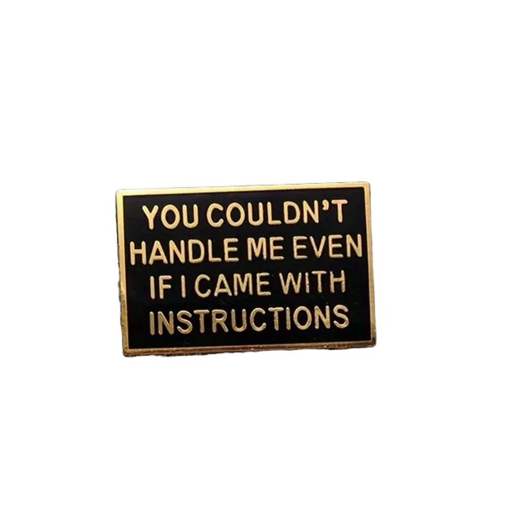 This playful and witty pin is perfect for the friend who shares your sense of humour. Showcasing the clever phrase "Couldn't Handle Me Lapel Pin." An ideal gift to brighten someone's day and offer a comforting virtual hug.
Size: 30mm (w) x 20mm (h) www.moralepatches.com.au