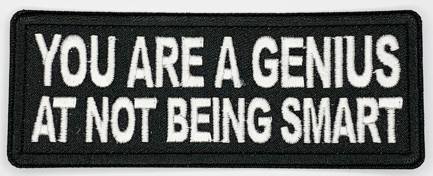 You are a genius at not being smart Iron On Patch. Great for attaching to your jackets, shirts, pants, jeans, hats. Size: 10.4X4cm