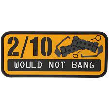 Would Not Bang PVC Patch, Velcro backed Badge. Great for attaching to your field gear, jackets, shirts, pants, jeans, hats or even create your own patch board. Size: 7.5x3.2cm