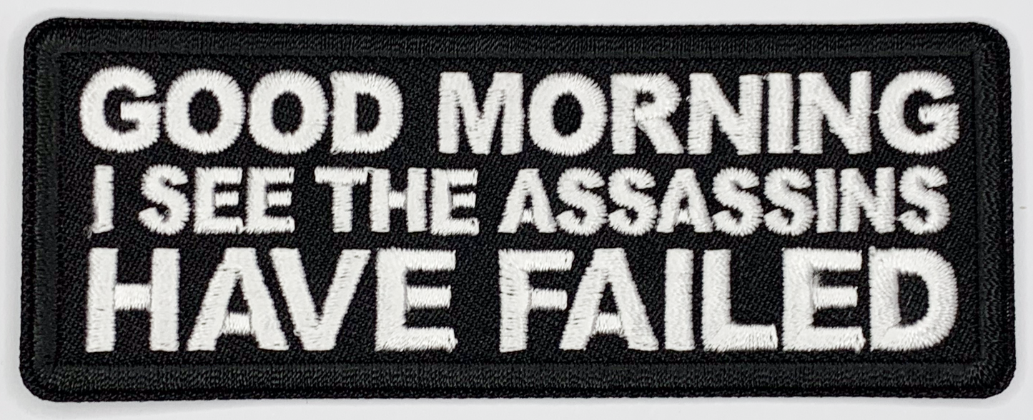 Good morning I see the assassins have failed Iron On Patch. Great for attaching to your jackets, shirts, pants, jeans, hats. Size: 10.4X4cm