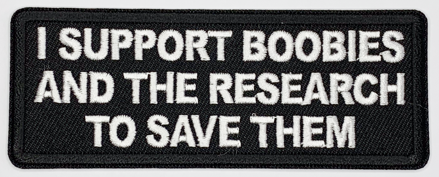 I support boobies and the research to save them Iron On Patch. Great for attaching to your jackets, shirts, pants, jeans, hats. Size: 10.4X4cm