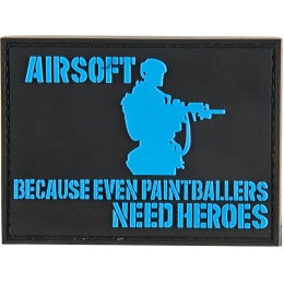 Airsoft, Because Even Paintballers Need Heroes PVC Patch, Velcro backed Badge. Great for attaching to your field gear, jackets, shirts, pants, jeans, hats or even create your own patch board. Size: 8x6cm