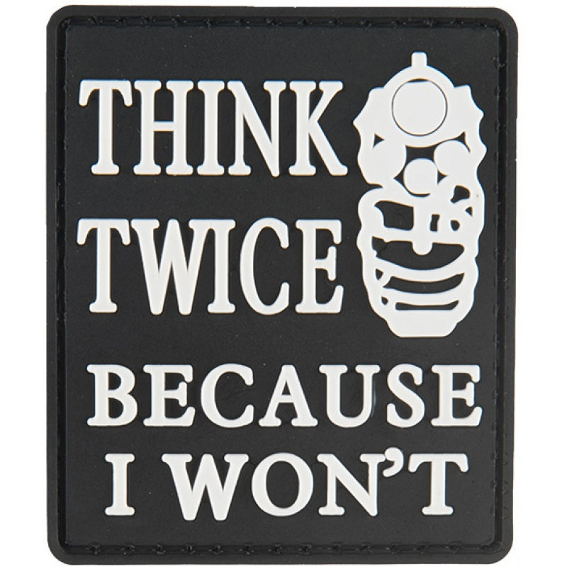 Think Twice Because I Won't PVC Patch, Velcro backed Badge. Great for attaching to your field gear, jackets, shirts, pants, jeans, hats or even create your own patch board. Size: 5x6cm
