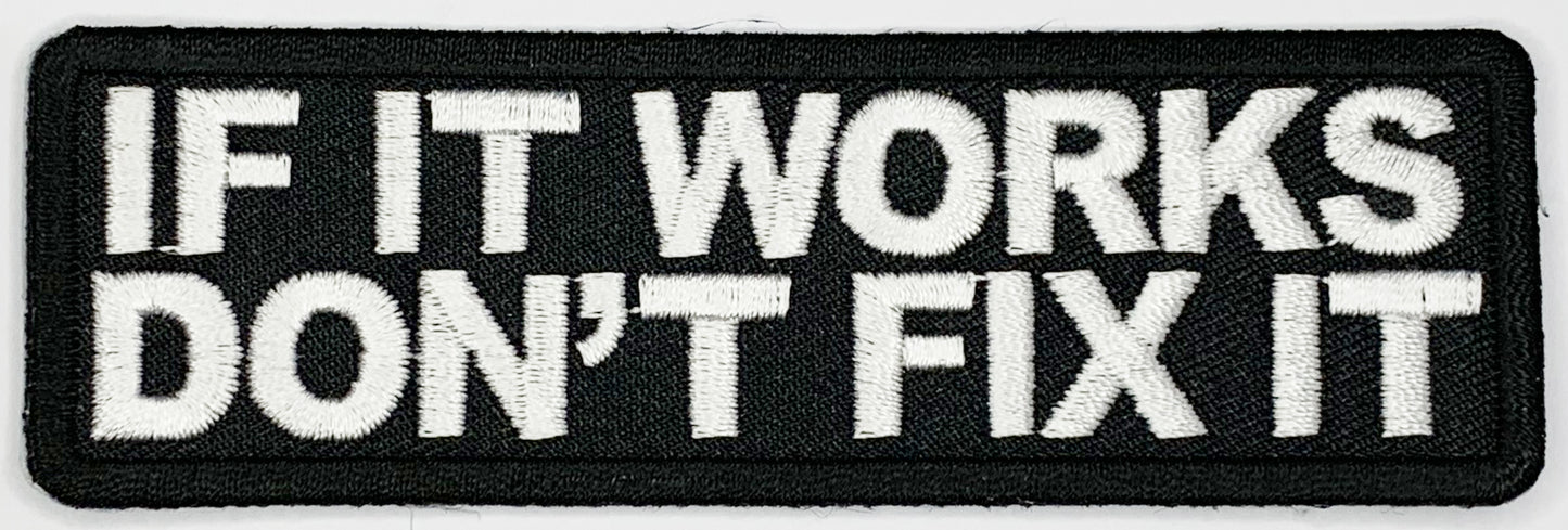 If it works don't fix it Iron On Patch. Great for attaching to your jackets, shirts, pants, jeans, hats. Size: 10x3.2cm