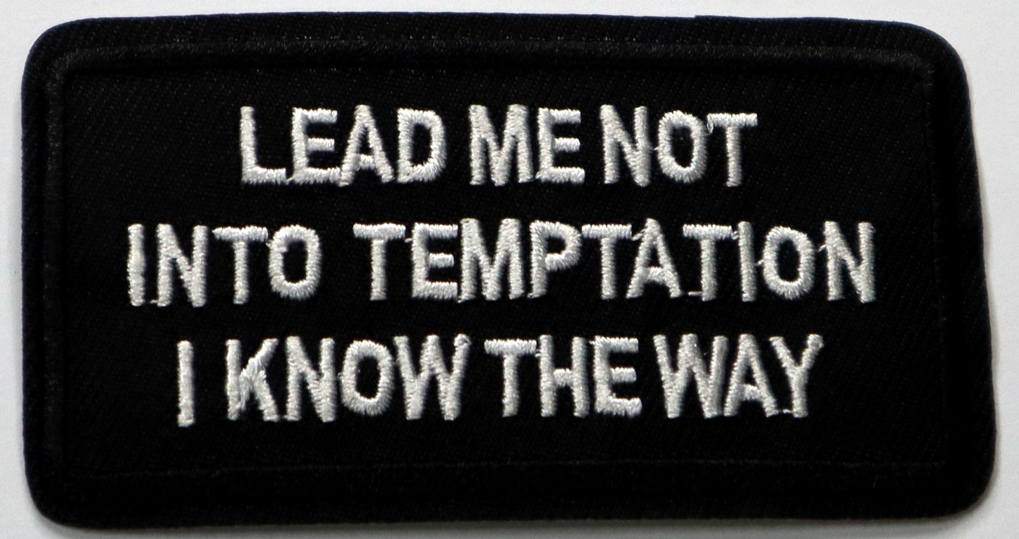 Lead me not into temptation, I know the way Iron On Patch. Great for attaching to your jackets, shirts, pants, jeans, hats. Size: 9x5cm