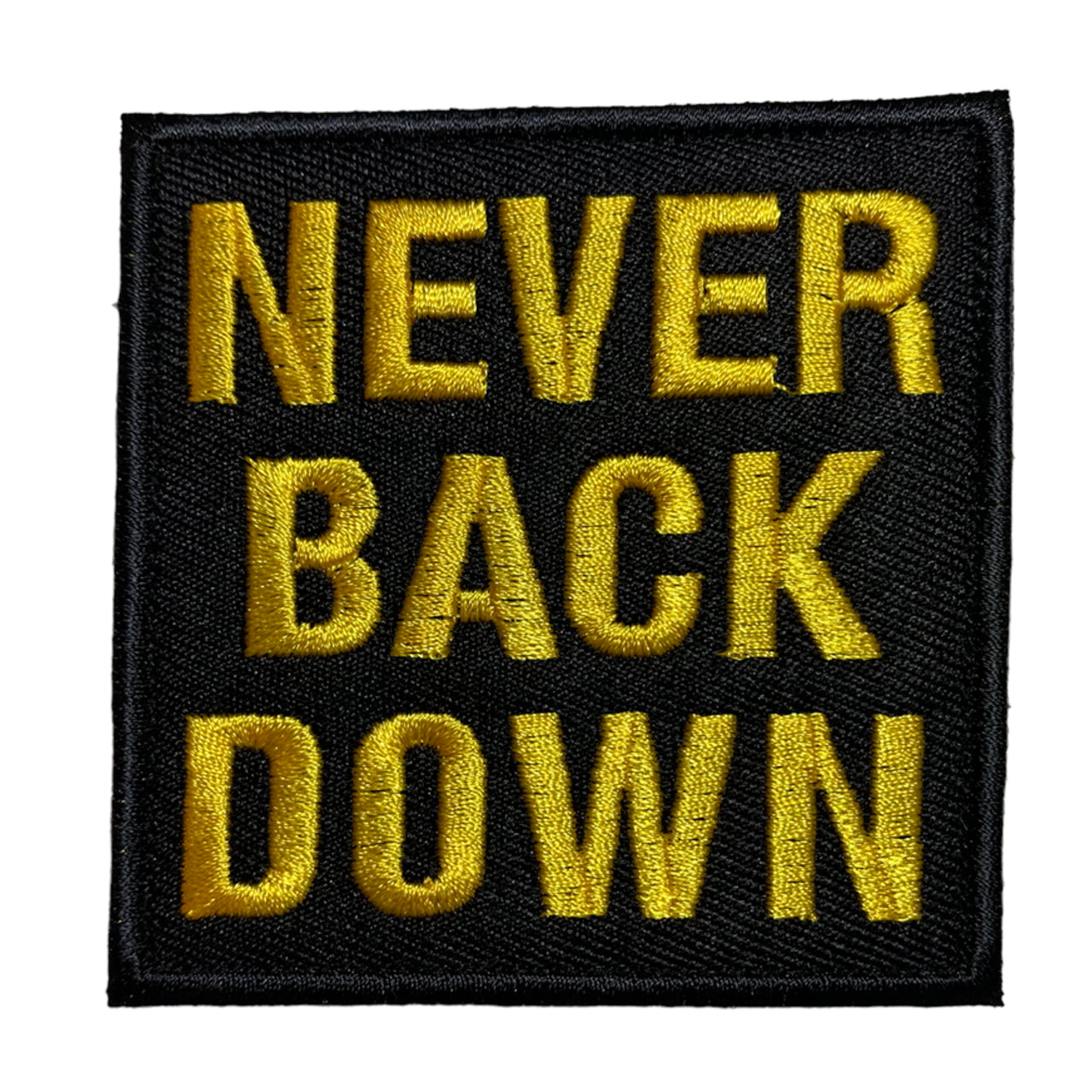 Never Back Down Patch Hook & Loop. Size: 7.5x7.5cm HOOK AND LOOP BACKED PATCH(BOTH PROVIDED) www.moralepatches.com.au