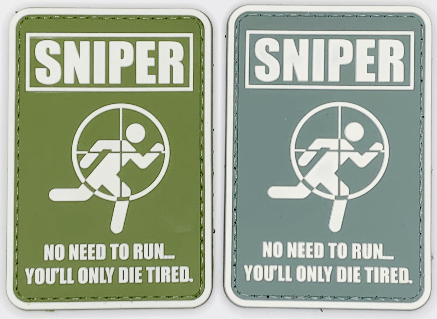 Sniper - No need to run. You'll Only Die Tired PVC Patch, Velcro backed Badge. Great for attaching to your field gear, jackets, shirts, pants, jeans, hats or even create your own patch board. Size: 7.2x4.8cm