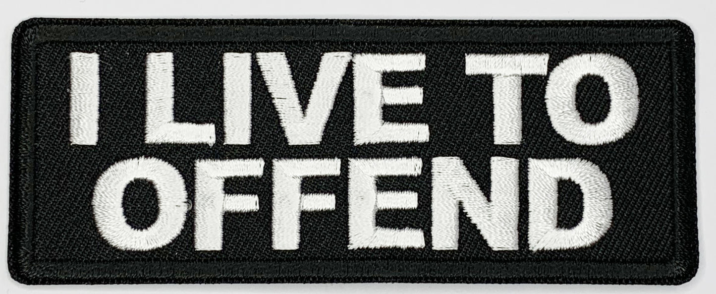 I live to offend Iron On Patch. Great for attaching to your jackets, shirts, pants, jeans, hats. Size: 10.4X4cm