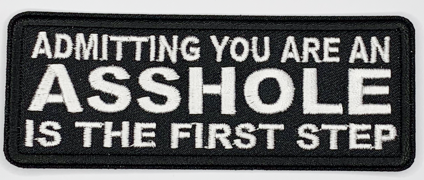 Admitting you are an asshole is the first step Iron On Patch. Great for attaching to your jackets, shirts, pants, jeans, hats. Size: 10.4X4cm