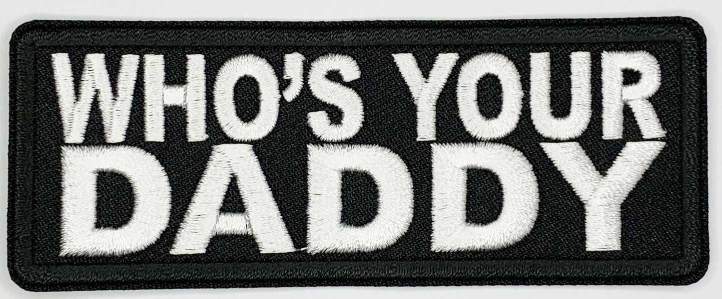 Who's your daddy Iron On Patch. Great for attaching to your jackets, shirts, pants, jeans, hats. Size: 10.4X4cm
