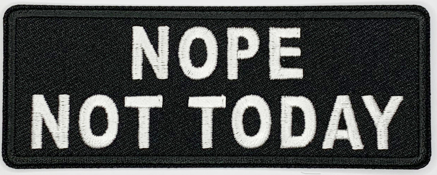 Nope not today Iron On Patch. Great for attaching to your jackets, shirts, pants, jeans, hats. Size: 10.4X4cm
