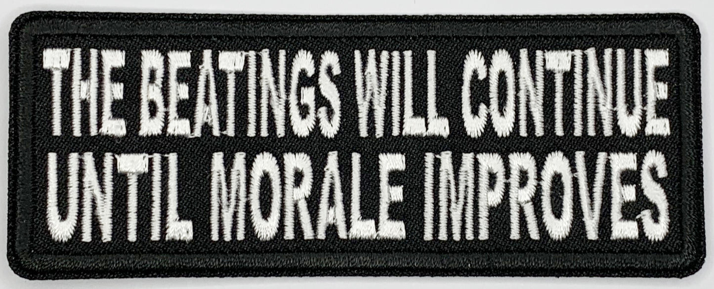 The beatings will continue until morale improves Iron On Patch. Great for attaching to your jackets, shirts, pants, jeans, hats. Size: 10.4X4cm