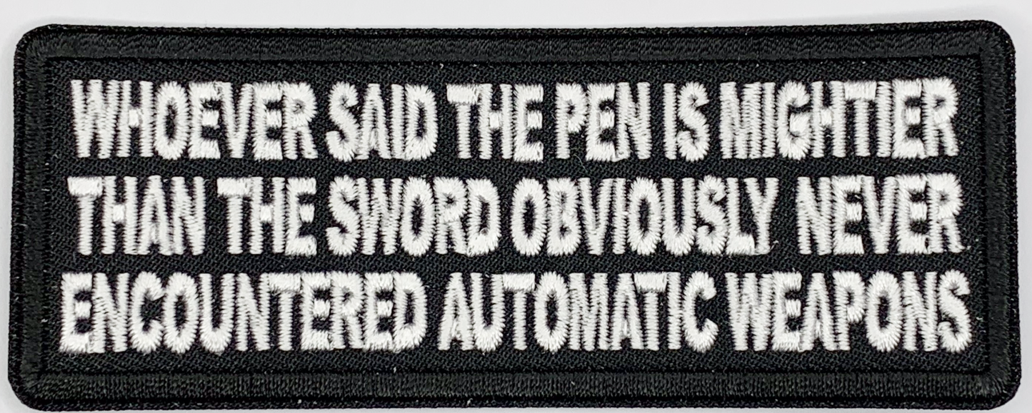Whoever said the pen is mightier than the sword obviously never encountered automatic weapons Iron On Patch. Great for attaching to your jackets, shirts, pants, jeans, hats. Size: 10.4X4cm