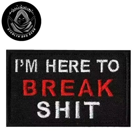 Unleash your rebellious spirit with the I'm Here To Break Embroidery Patch! Featuring an embroidered design and hook &amp; loop backing, this 8x5cm patch is the perfect addition to your collection. Show off your unapologetic confidence and unique sense of humour with this high-quality product. www.moralepatches.com.au