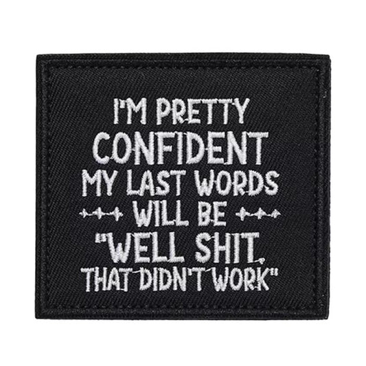 Unleash your creativity with the My Last Words Embroidery Morale Patch Hook &amp; Loop! Measuring 8x7.5cm and featuring a beautifully embroidered design and secure hook &amp; loop backing, this patch is a must-have for any collector. www.moralepatches.com.au