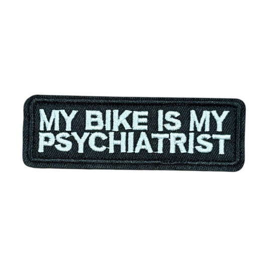 Unleash your creativity with the My Bike Is My Psychiatrist Embroidery Patch Velcro Backed! Measuring 9.5x3.2cm and featuring a beautifully embroidered design and secure hook &amp; loop backing, this patch is a must-have for any collector. www.moralepatches.com.au