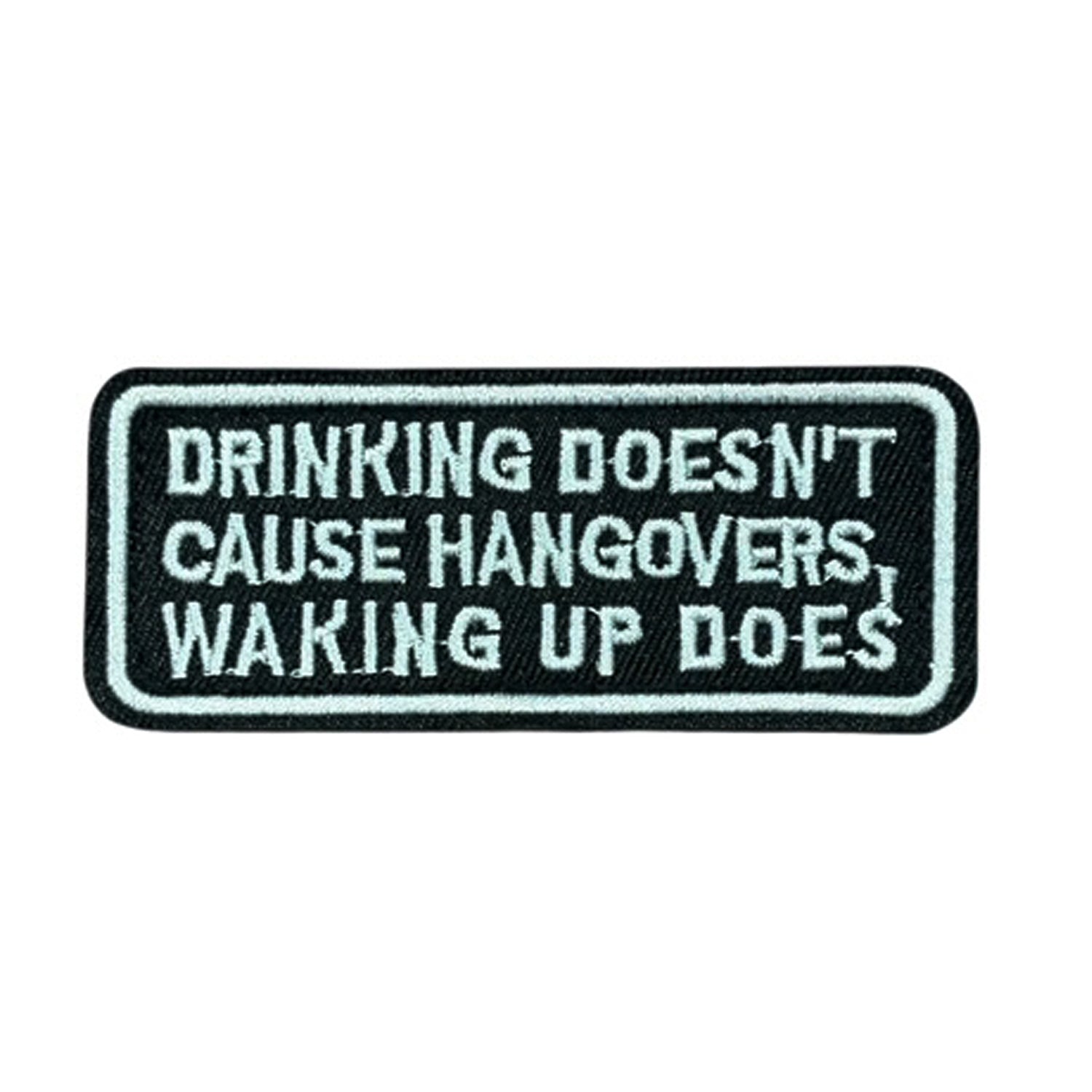 Unleash your creativity with the Drinking Doesn't Cause Hangovers Embroidery Patch Velcro Backed! Measuring 8.5x3.5cm and featuring a beautifully embroidered design and secure hook &amp; loop backing, this patch is a must-have for any collector. www.moralepatches.com.au