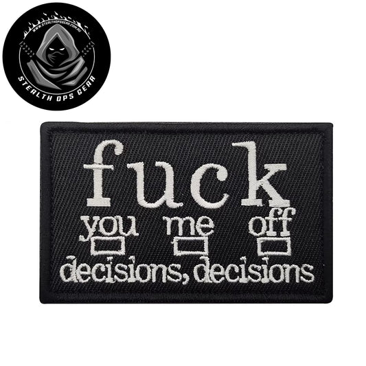Decisions Decisions Embroidery Morale Patch - Stealth Ops Gear, measuring 8x5cm, is a striking and durable addition to personalize your gear with style and toughness www.moralepatches.com.au