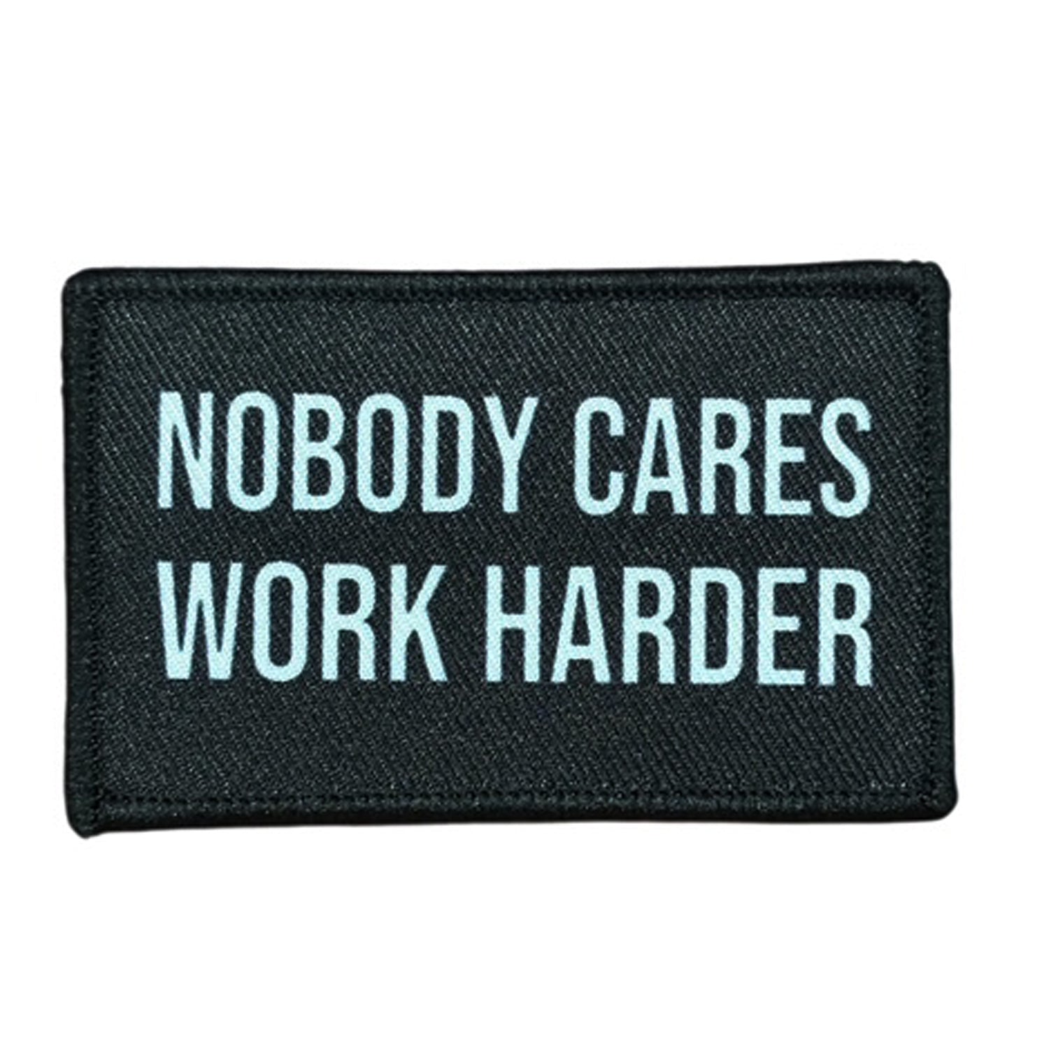 Nobody Cares Work Harder Embroidery Morale Patch - Stealth Ops Gear, measuring 8x5cm, is a striking and durable addition to personalize your gear with style and toughness. www.moralepatches.com.au