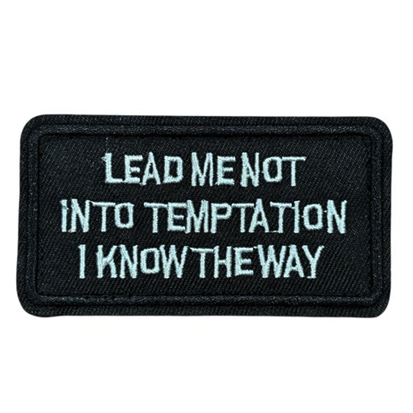 Unleash your creativity with the Lead Me Not Into Temptation Embroidery Patch Velcro Backed! Measuring 8.7x4.7cm and featuring a beautifully embroidered design and secure hook &amp; loop backing, this patch is a must-have for any collector. www.moralepatches.com.au
