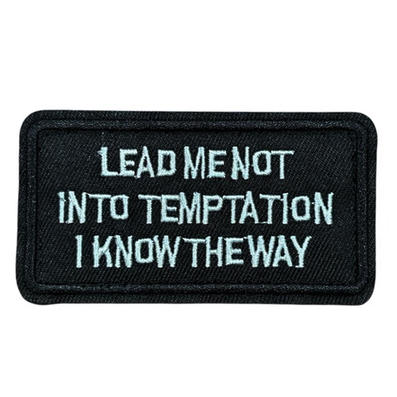 Unleash your creativity with the Lead Me Not Into Temptation Embroidery Patch Velcro Backed! Measuring 8.7x4.7cm and featuring a beautifully embroidered design and secure hook &amp; loop backing, this patch is a must-have for any collector. www.moralepatches.com.au