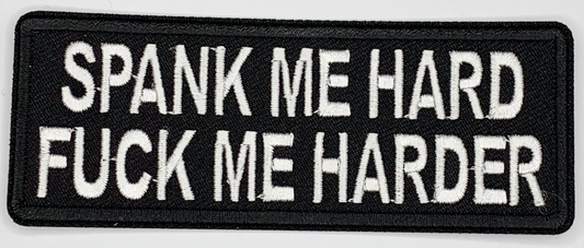 Spank me hard, fuck me harder Iron On Patch. Great for attaching to your jackets, shirts, pants, jeans, hats.  Size: 10.4X4cm