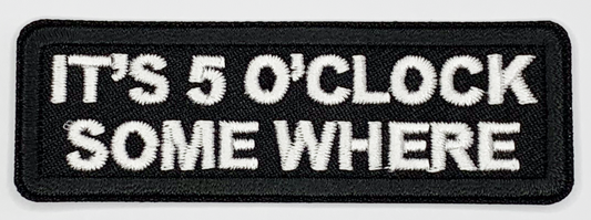 It's 5 o'clock somewhere Iron On Patch. Great for attaching to your jackets, shirts, pants, jeans, hats.  Size: 7.62x2.54cm