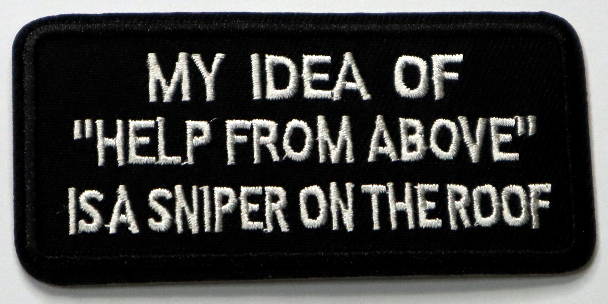 My idea of help from above is a sniper on the roof Iron On Patch. Great for attaching to your jackets, shirts, pants, jeans, hats.  Size: 9x4.5cm
