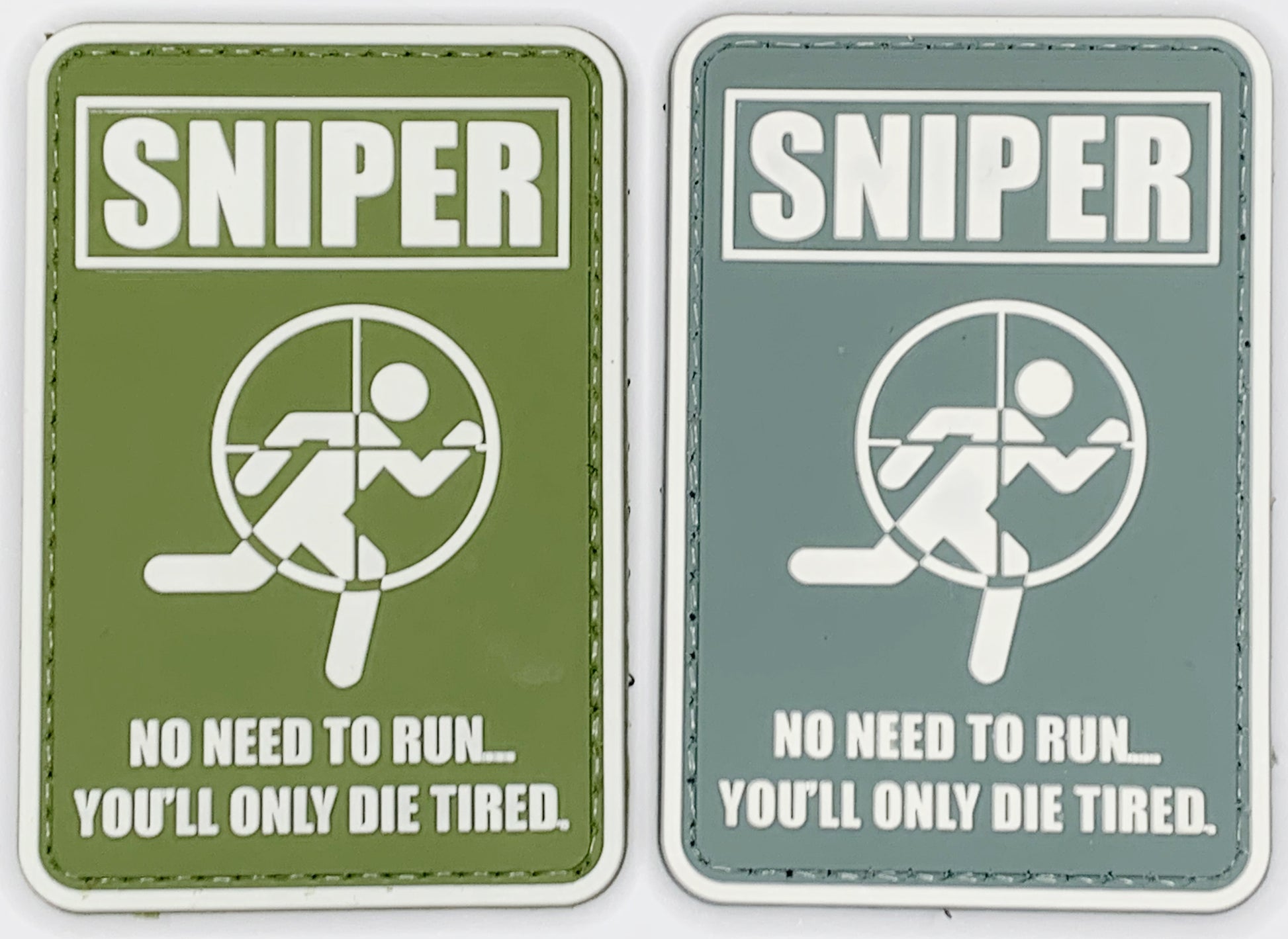 Sniper - No need to run.  You'll Only Die Tired PVC Patch, Velcro backed Badge. Great for attaching to your field gear, jackets, shirts, pants, jeans, hats or even create your own patch board.  Size: 7.2x4.8cm
